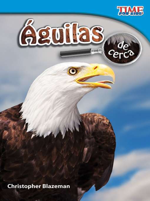 Title details for Águilas de cerca (Eagles Up Close) by Christopher Blazeman - Available